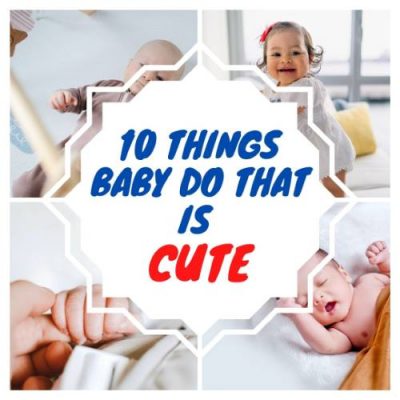 10 things babies do that is cute